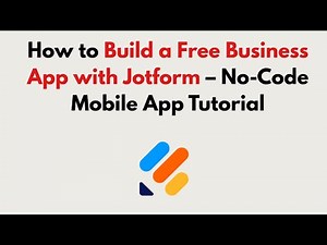 How to Build a Free Business App with Jotform (2025) – No-Code Mobile App Tutorial