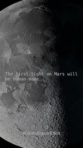 The first light on Mars will be human-made. #GlobalSpaceEffort