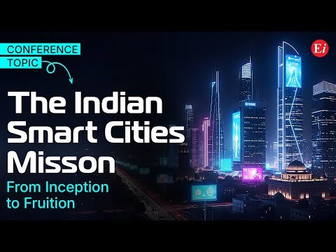 The Indian Smart Cities Mission From Inception to Fruition | Conference Session 2026