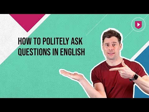 How to Politely Ask a Question