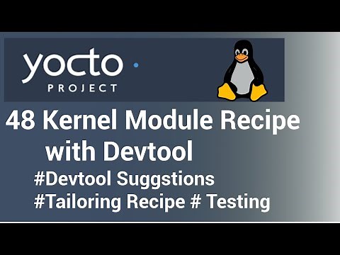 Yocto Devtool Tutorial - 48 Creating Kernel Module Recipe with Devtool