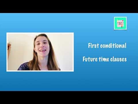 FIRST CONDITIONAL & FUTURE TIME CLAUSES -explicación en español-