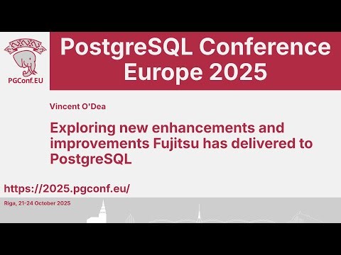 [Sponsor Track] Vincent O'Dea: Exploring new enhancements and improvements Fujitsu has delivered to