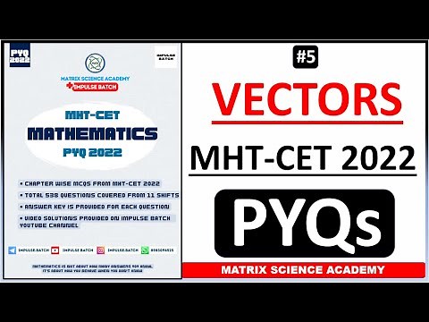 VECTORS | MHT CET PYQ 2022 | CLASS 12 | IMPULSE BATCH