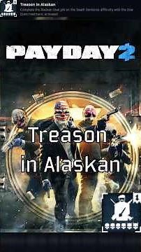 PAYDAY 2 | Achievement, Treason in Alaskan