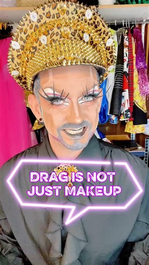 Drag Is More Than Makeup | What Drag Really Is