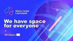 Space Career Launchpad: Building a diverse workforce in the EU Space Sector