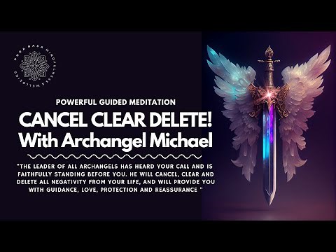 Archangel Michael 🛡💙🗡 Cancel Clear Delete, Powerful Guided Meditation