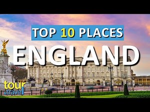10 Amazing Places to Visit in England & Top England Attractions