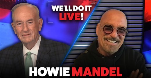 We'll Do It LIVE! - Howie Mandel - We'll Do It Live! - Bill O'Reilly