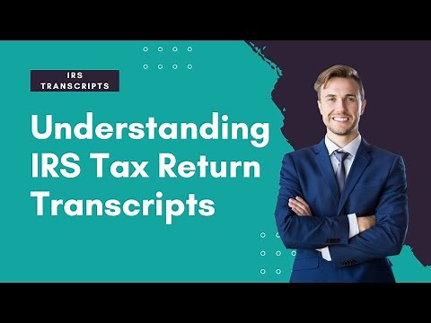 Understanding IRS Tax Return Transcripts