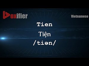 How to Pronounce Tien (Tiện) in Vietnamese - Voxifier.com
