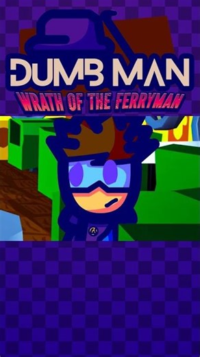 The Ferryman only deals in cash - Dumb Man: Wrath of the Ferryman