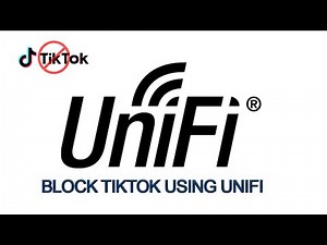 HOW TO BLOCK TIKTOK FROM UNIFI CONTROLLER