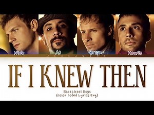 Backstreet Boys - If I Knew Then (Color Coded Lyrics)