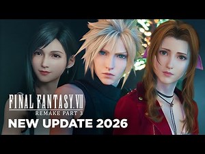 FF7 Remake Part 3 – 2026 Update! Final Chapter Details, Highwind & New Experience