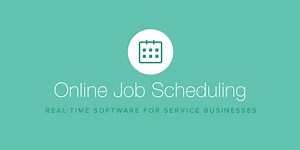 Real-Time, Online Job Scheduling Software for Service Businesses