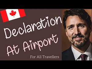 Canada Border Declaration: What To Declare: Must Know