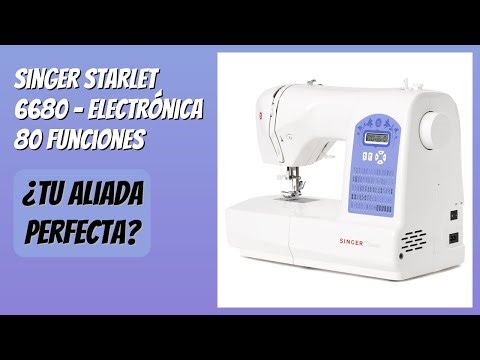 RESEÑA (2025) : Singer Starlet 6680 - Electrónica 80 funciones. DETALLES
