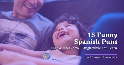 15 Funny Spanish Puns That Make You Laugh While You Learn
