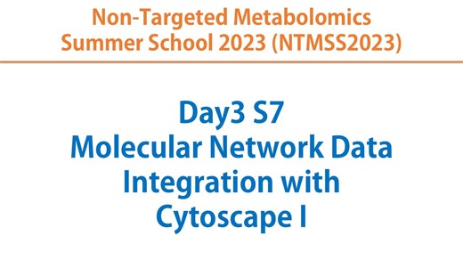 Day3 S7 - Molecular Network Data Integration with Cytoscape I (NTMSS2023)