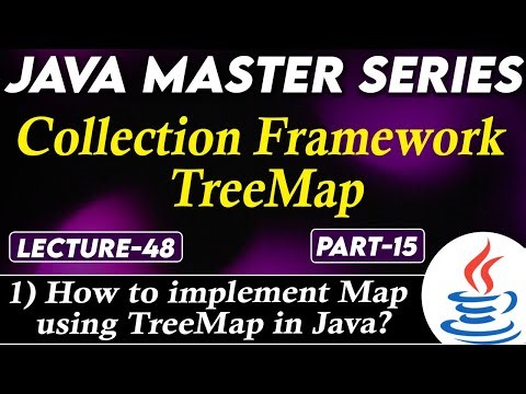 #48 Collection Framework TreeMap in Java Part-15 | How to Implement Map using TreeMap in Java?
