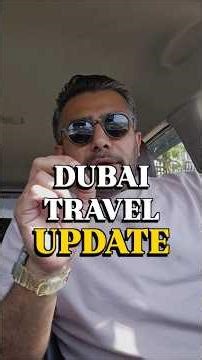DUBAI TRAVEL UPDATE