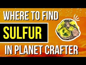 How to Get SULFUR in Planet Crafter PRIME Map