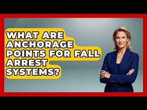 What Are Anchorage Points For Fall Arrest Systems? - Civil Engineering Explained