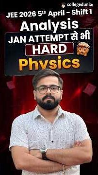 😱 JEE Main 2026 April 5 Shift 1 Paper Analysis | Physics Lengthy? Student Reaction 🚀 #jeemains
