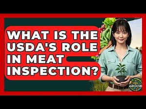 What Is The USDA's Role In Meat Inspection? - The World of Agriculture