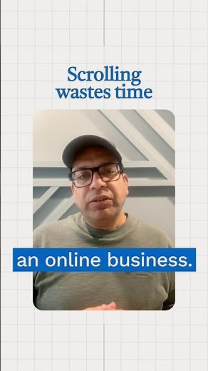 If you’ve got time to scroll, you’ve got time to start