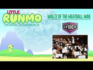 Little Runmo Waltz Of The Meatball Man Orchestral With Lyrics Version
