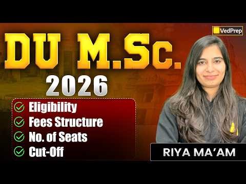 👉 DU MSc Admission 2026 🔥 | Eligibility, Fees, Seats & Cut Off | Complete Guide | VedPrep