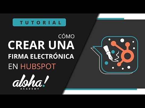 Tutorial: Cómo crear una firma electrónica en HubSpot