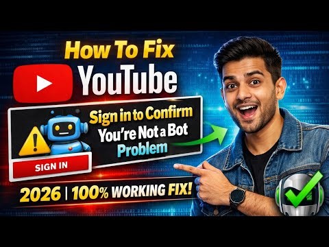 How To Fix YouTube Sign in to Confirm You're Not a Bot Problem 2026 | 100% Working Fix
