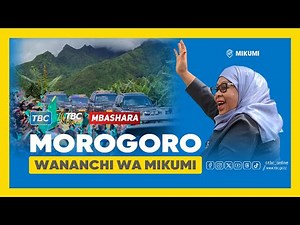 🔴#TBCLIVE: ZIARA YA RAIS SAMIA, MKOANI MOROGORO