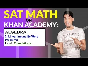 SAT Math on Khan Academy: Linear Inequality Word Problems (Foundations)