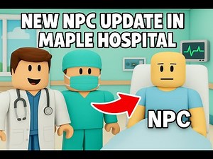 NEW NPC UPDATE IN MAPLE HOSPITAL | FUNNY 😂 | RiftRaiderX