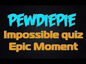 I GOT THE KEY - PewDiePie playing "Impossible Quiz"