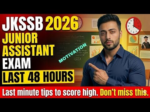 JKSSB JUNIOR ASSISTANT EXAM 2026 - MOTIVATION - LAST 2 DAYS STRATEGY - TIPS TO SCORE HIGH IN EXAM