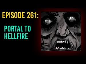 261: Portal to Hellfire // The Something Scary Podcast | Snarled