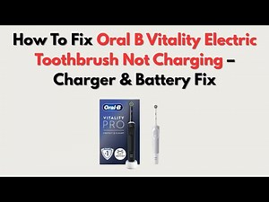 How To Fix Oral B Vitality Electric Toothbrush Not Charging – Charger & Battery Fix