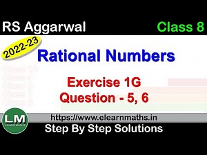 Rational Numbers | Class 8 Chapter 1 Exercise 1G Question 5 - 6 | RS Aggarwal | Learn Maths
