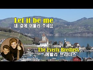 Let it be me - The Everly Brothers(내 곁에 머물러 주세요 - 에벌리 브라더스)(1959) lyrics가사 해석 자막