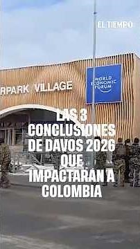 The 3 key takeaways from Davos 2026 that will impact Colombia | EL TIEMPO