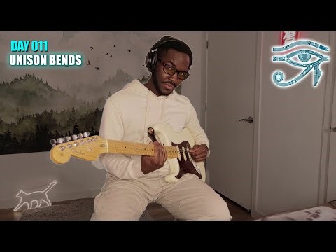 Day 011: Unison Bends