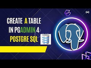 How to Create a Table in PgAdmin 4 | PostgreSQL