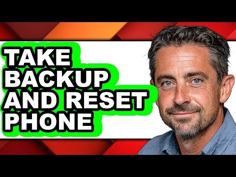 How to Take Backup and Reset Phone - Full Guide