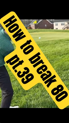 How to break 80 pt.39